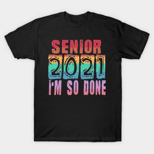 Senior 2021 So Done T-Shirt